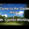 I Come to the Garden Alone – Mt Carmel Worship (Lyrics)