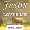 Jesus Loves Me (with lyrics) The most BEAUTIFUL hymn you’ve EVER heard!